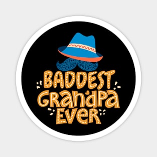 Baddest Grandpa Ever Magnet